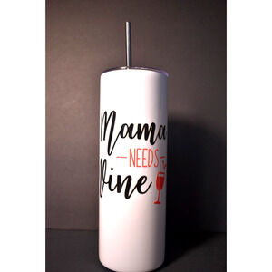 Mama Needs Wine 12oz Stainless Steel Tumbler and Straw Leak Proof Skinny NEW